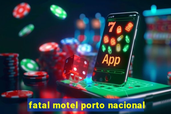 fatal motel porto nacional